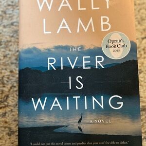 The River is Waiting  by Wally Lamb. Hardback novel
